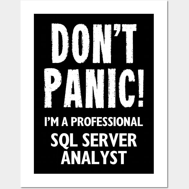 SQL Server Analyst Wall Art by DontPanicIT